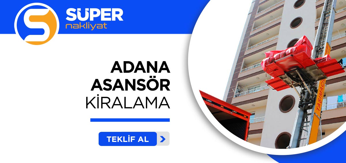 Adana Evden Eve Nakliyat ve Taşımacılık - Süper Nakliyat