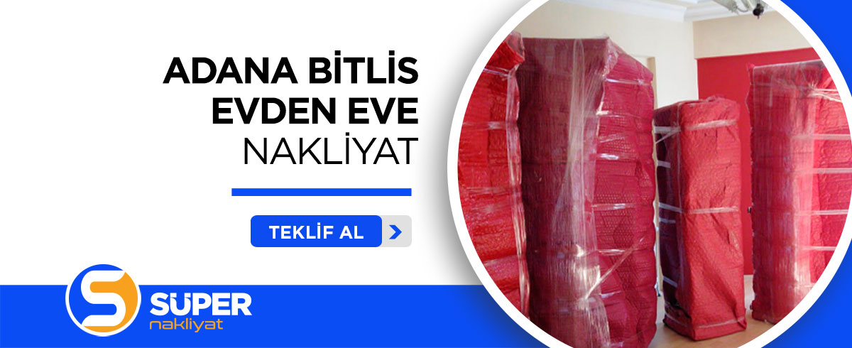 Adana Evden Eve Nakliyat ve Taşımacılık - Süper Nakliyat