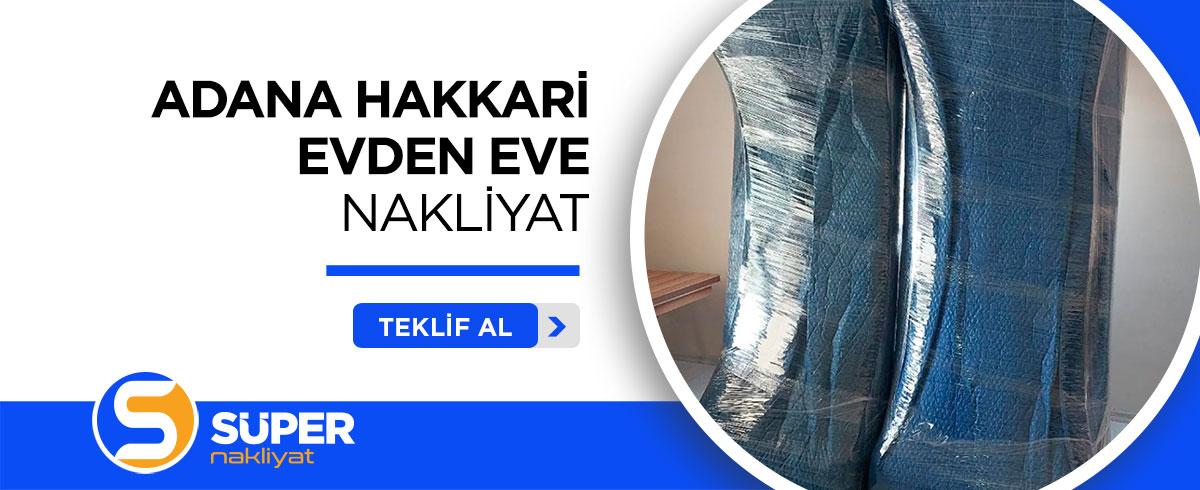 Adana Evden Eve Nakliyat ve Taşımacılık - Süper Nakliyat