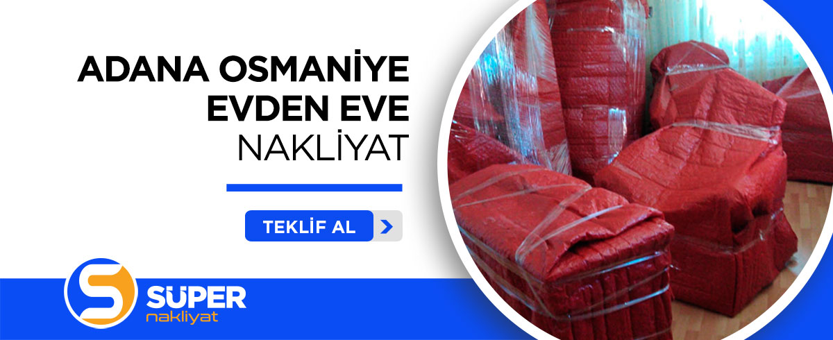 Adana Evden Eve Nakliyat ve Taşımacılık - Süper Nakliyat