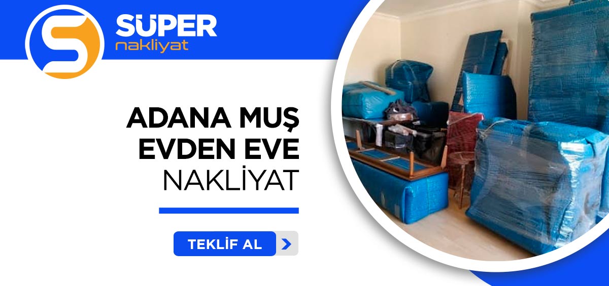 Adana Evden Eve Nakliyat ve Taşımacılık - Süper Nakliyat